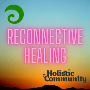Reconnective HealIng